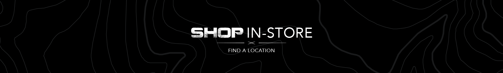 Shop in-store banner with topographic pattern background and location finder call to action
